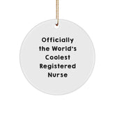 Registered Nurse Gifts from Friends - Officially The World's Coolest Circle Ornament for Christmas - Image 1